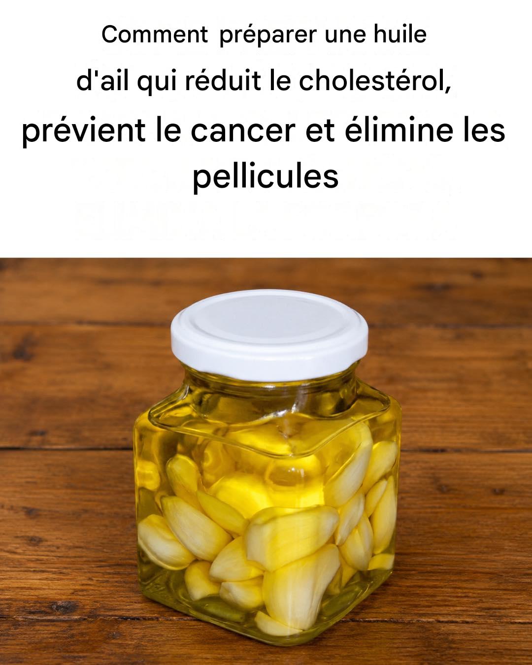 Comment faire de l’huile d’ail : réduit le cholestérol, soulage la douleur et prévient le cancer