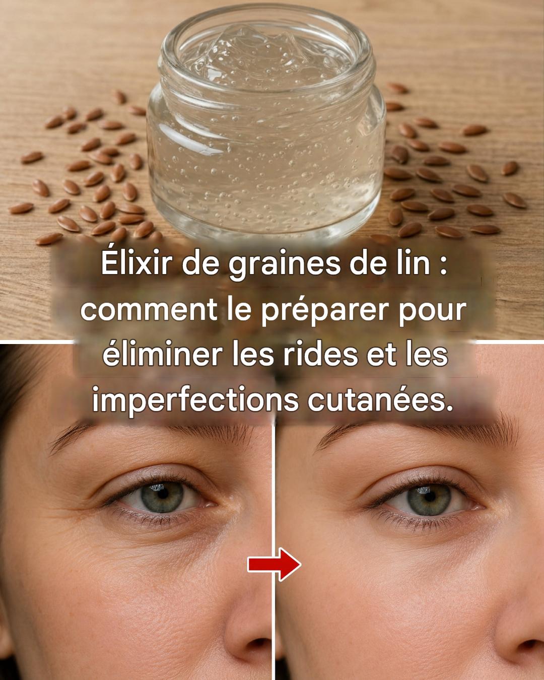 Comment fabriquer un gel de graines de lin qui élimine les rides et rajeunit la peau de 20 ans