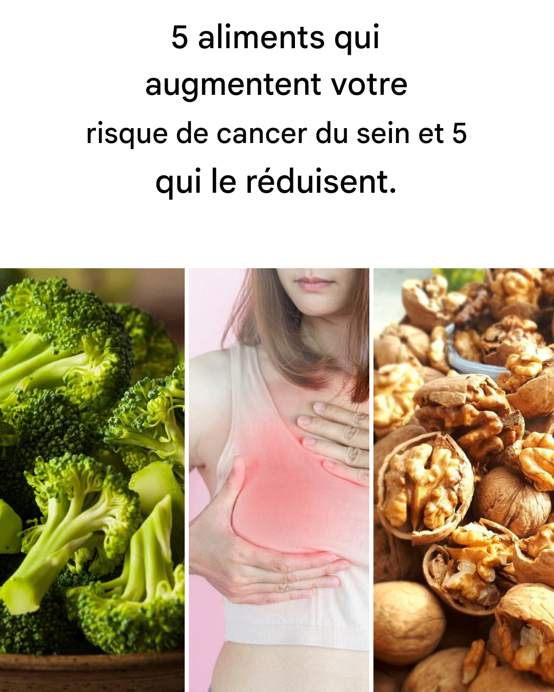 5 aliments qui augmentent le risque de cancer du sein (et 5 qui le diminuent)