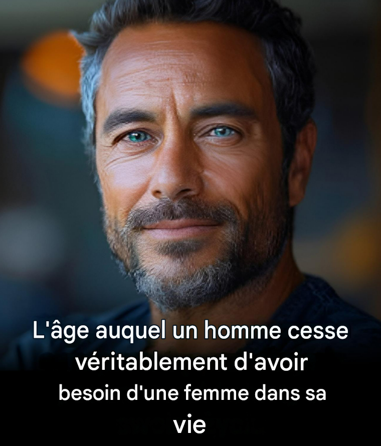 Existe-t-il un moment dans la vie où l’on n’a plus besoin d’une femme ?