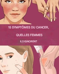 15 signes visibles du développement du cancer