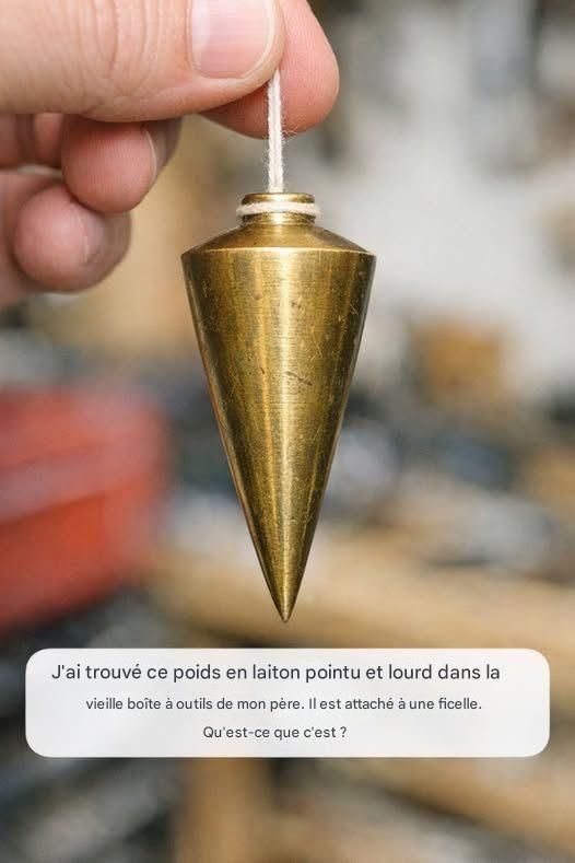 J’ai trouvé ce gros poids pointu en laiton dans la vieille boîte à outils de mon père. Il est attaché par une ficelle ; à quoi sert-il ?