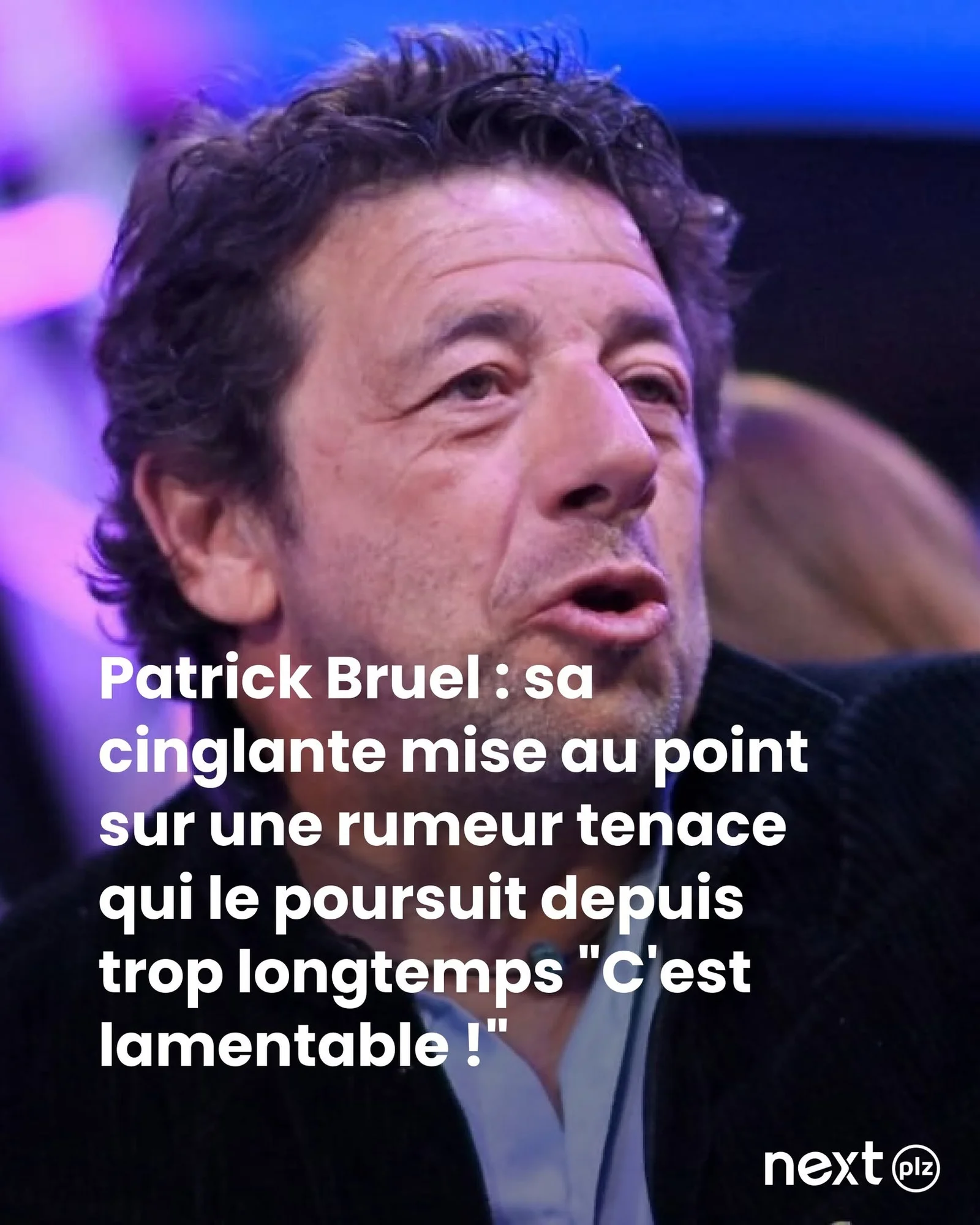 Patrick Bruel : sa cinglante mise au point sur une rumeur tenace qui le poursuit depuis trop longtemps “C’est lamentable !”