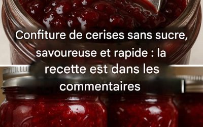Confiture de cerises sans sucre : délicieuse et légère