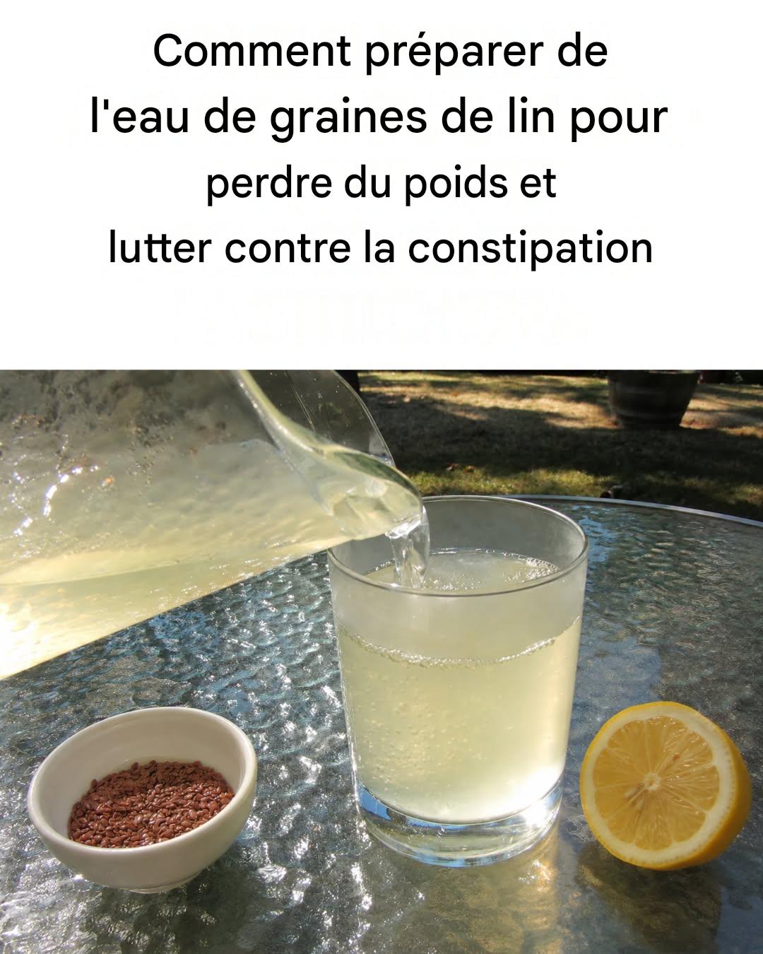 Eau de lin : combat la constipation et favorise la perte de poids