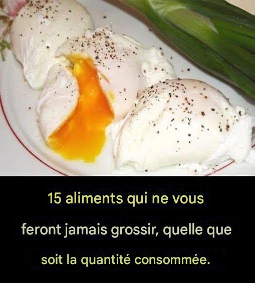 15 ingrédients que vous pouvez consommer en quantité illimitée sans prendre de poids.