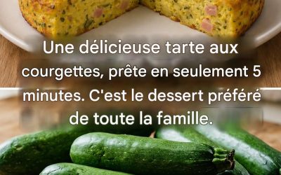 La recette d’une tarte aux courgettes super délicieuse et rapide à préparer