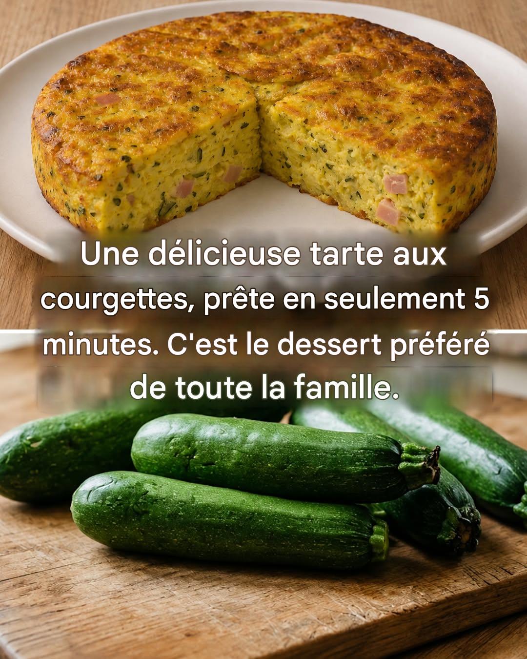 La recette d’une tarte aux courgettes super délicieuse et rapide à préparer