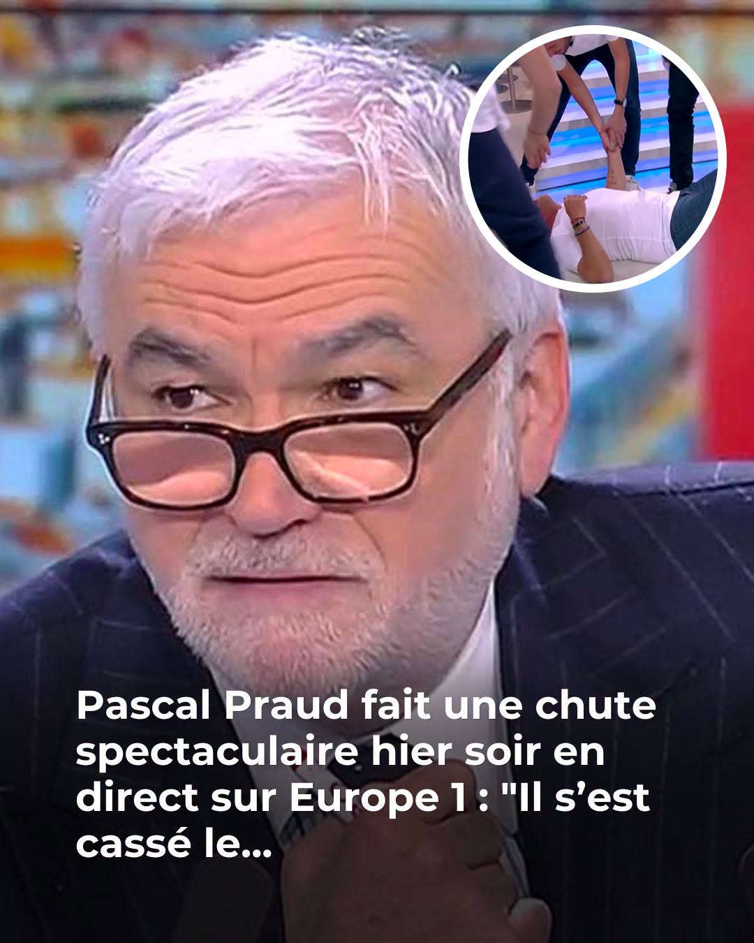 Pascal Praud victime d’une mauvaise chute dans les locaux d’Europe 1 : “J’ai une entorse”