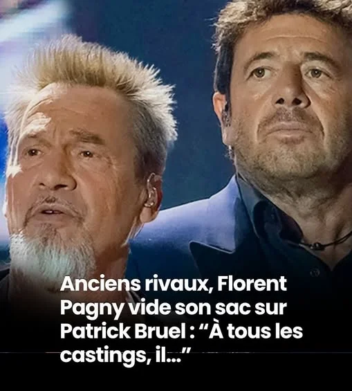 Florent Pagny Brise le Silence : “À Tous les Castings, Patrick Bruel…”