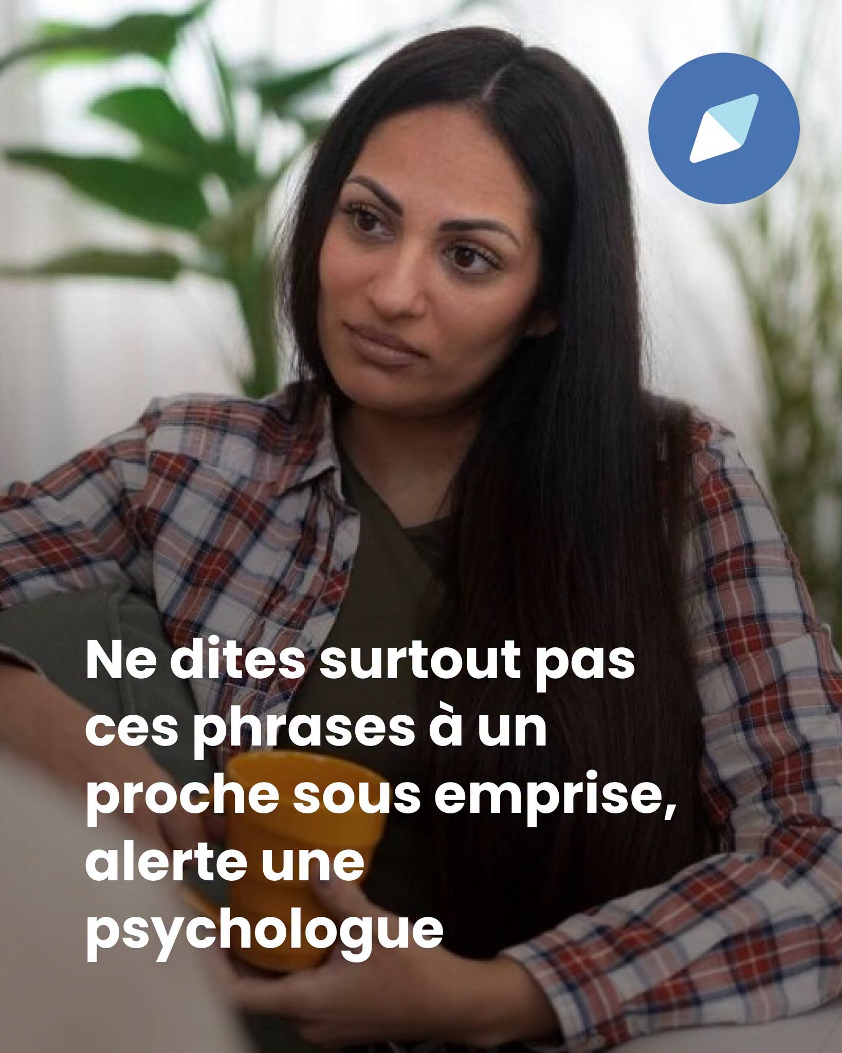 Ne dites surtout pas ces phrases à un proche sous emprise, alerte une psychologue