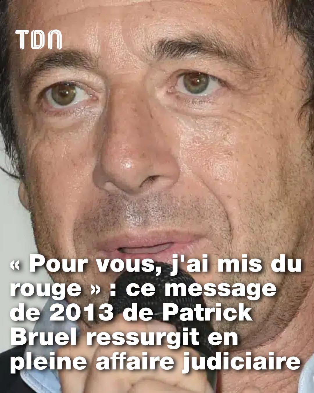« Pour vous, j’ai mis du rouge » : ce message de 2013 de Patrick Bruel ressurgit en pleine affaire judiciaire
