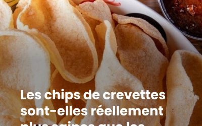 Les chips de crevettes sont-elles réellement plus saines que les classiques ? La réponse d’une experte