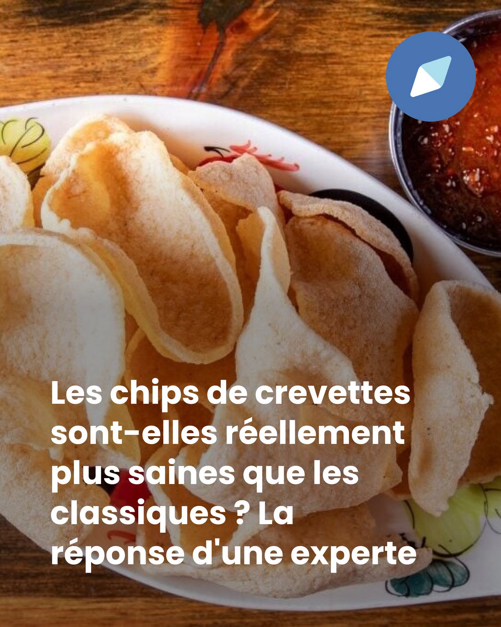 Les chips de crevettes sont-elles réellement plus saines que les classiques ? La réponse d’une experte