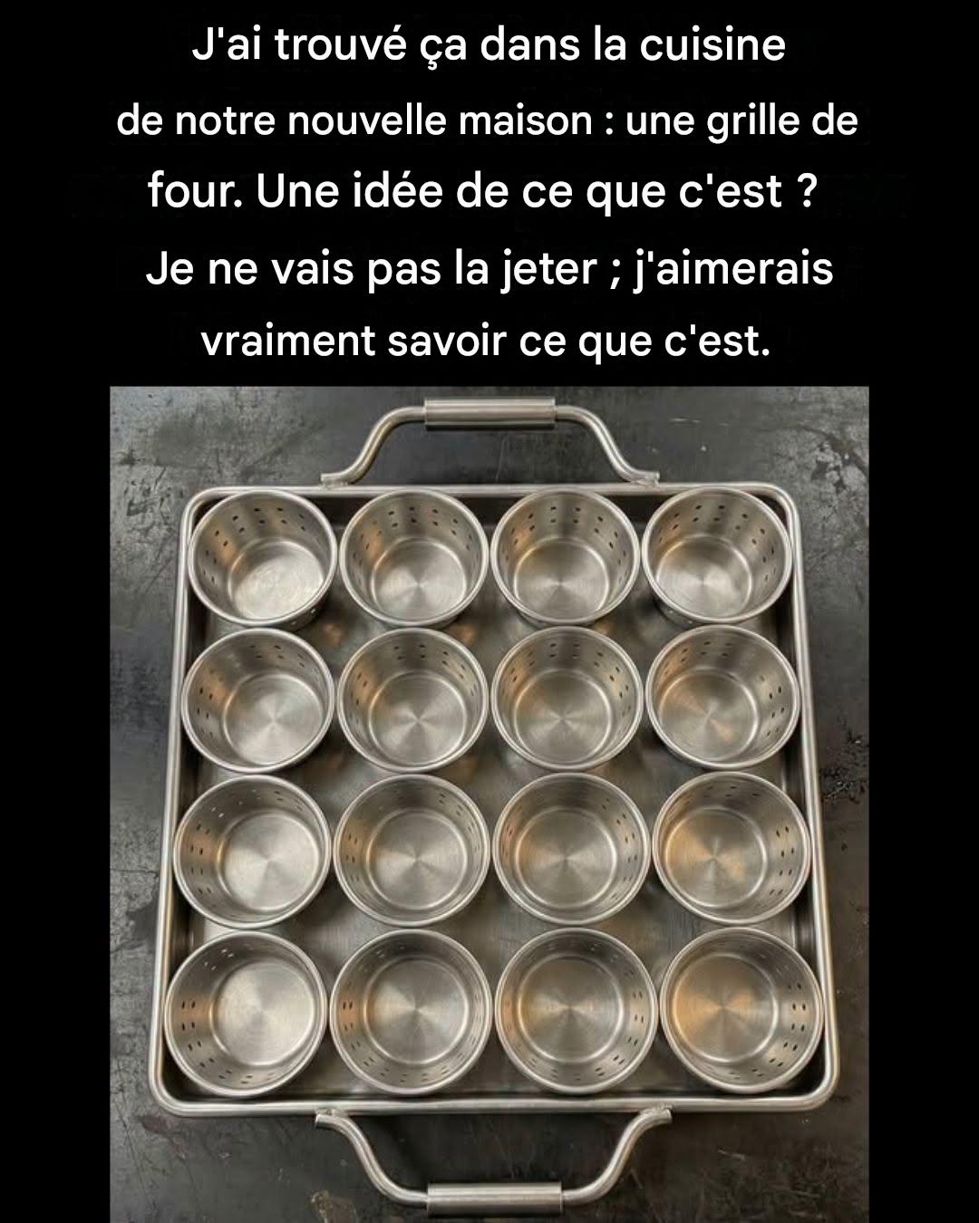 « J’ai trouvé une grille de four dans la cuisine d’une maison neuve. Des idées ? »