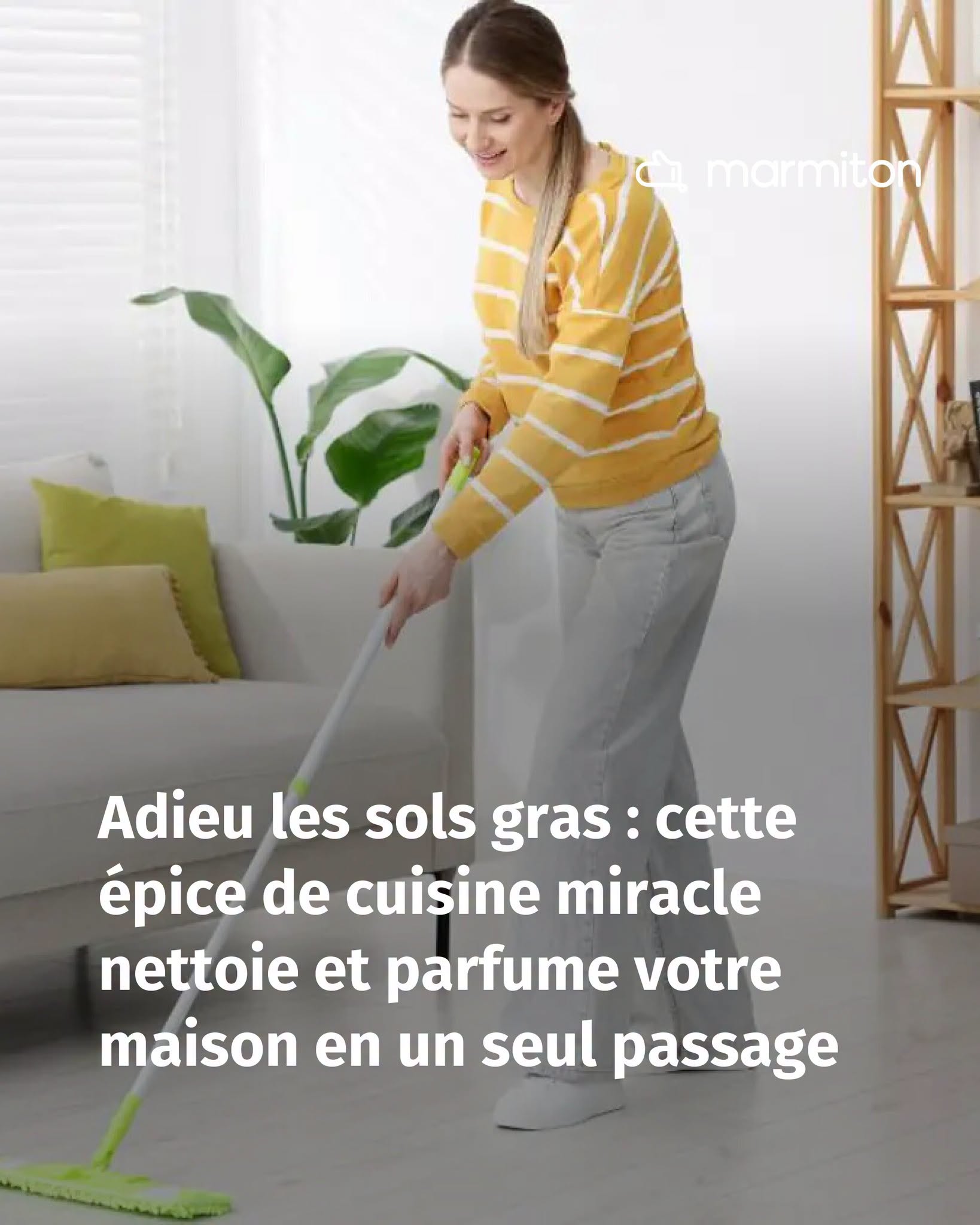 Adieu les sols gras : cette épice de cuisine miracle nettoie et parfume votre maison en un seul passage