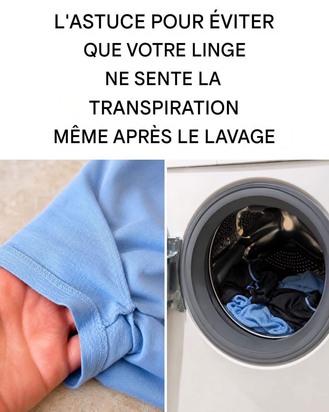 Comment éviter que le linge ne sente la transpiration même après lavage