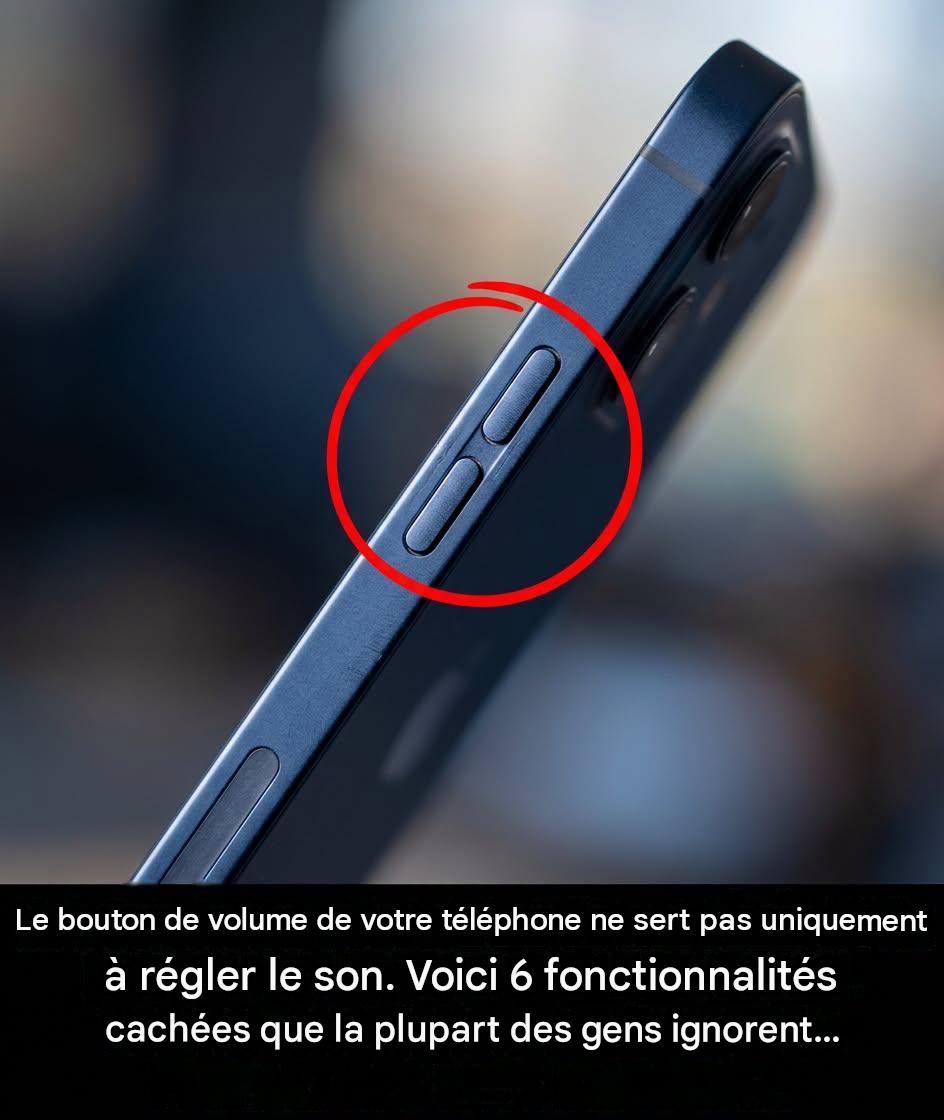 Les boutons de volume de votre téléphone ne servent pas qu’à régler le son : 6 fonctionnalités cachées que 90 % des gens ignorent