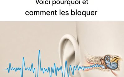 Bourdonnements d’oreilles : pourquoi et comment s’en débarrasser