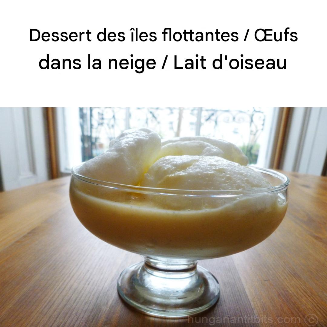 Dessert des îles flottantes / Œufs dans la neige / Lait d’oiseau