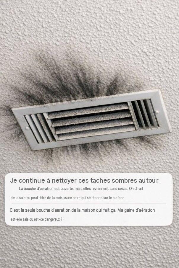J’ai beau nettoyer ces taches sombres autour de ma grille d’aération, elles réapparaissent sans cesse. On dirait de la suie ou peut-être de la moisissure noire qui se répand sur le plafond. C’est la seule grille d’aération de la maison qui fait ça.
