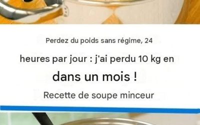 J’ai perdu 10 kg en un mois sans régime ! Ma recette de soupe minceur, pour le jour et le soir.